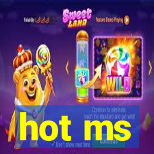 hot ms